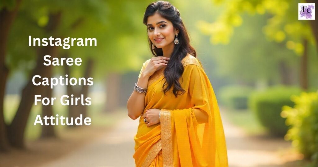 Instagram Saree Captions For Girls Attitude