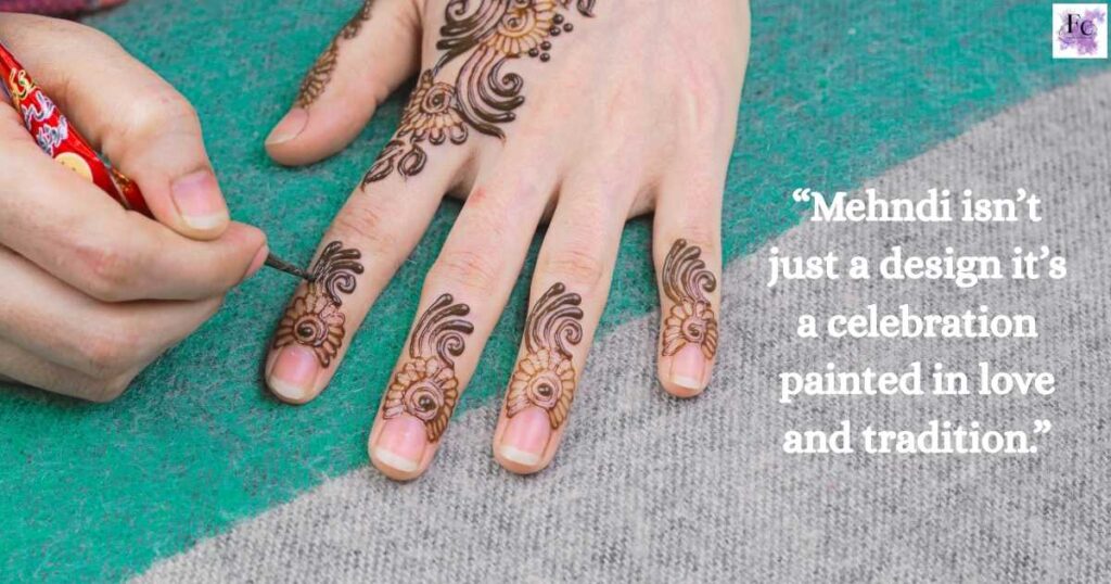 Lovely Mehndi Quotes to Celebrate the Art