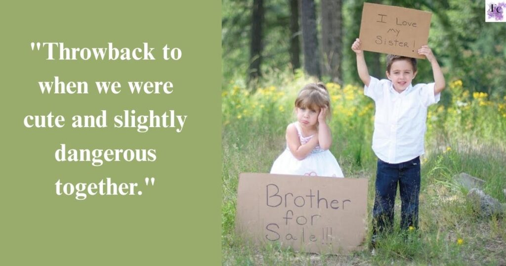 Funny Throwback Captions for Brother and Sister Memories